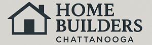 Home Builders Chattanooga